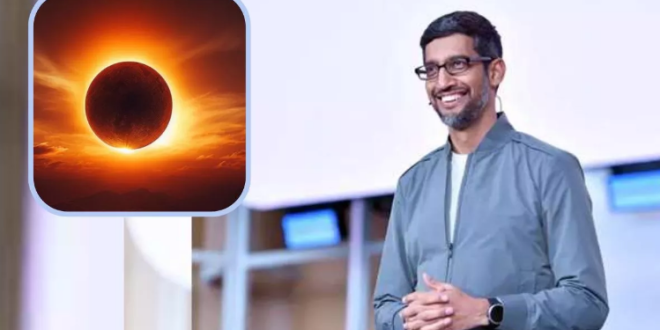 Google CEO सुंदर पिचाई ने दिखाया सूर्य ग्रहण का अद्भुत नजारा