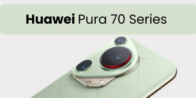 50MP कैमरा के साथ लॉन्च हुई Huawei Pura 70 Series